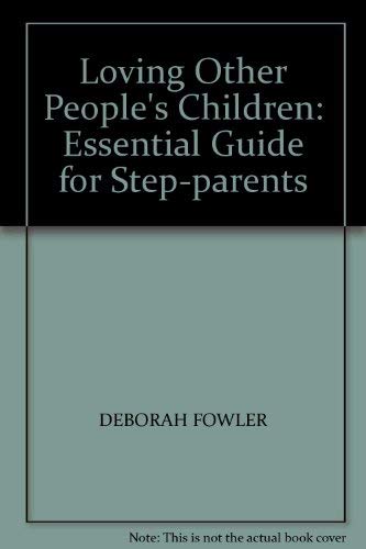 9780091773861: Loving Other People's Children: Essential Guide for Step-parents