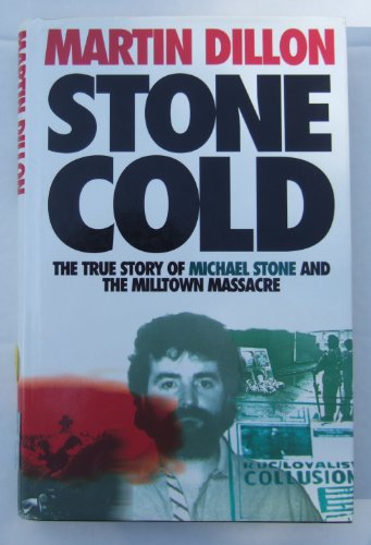 Imagen de archivo de Stone cold: The true story of Michael Stone and the Milltown massacre a la venta por Front Cover Books