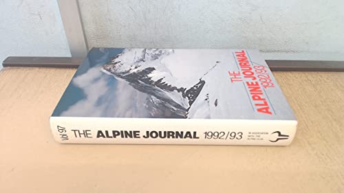 Beispielbild fr The Alpine Journal, 1992/93 - Incorporating the Journal of the Ladies' Alpine Club and Alpine Climbing (Volume 97, No. 341) zum Verkauf von COLLINS BOOKS