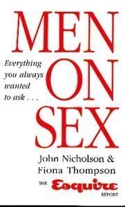 Beispielbild fr Men on Sex: Everything You Ever Wanted to Ask - The Esquire Report zum Verkauf von Reuseabook