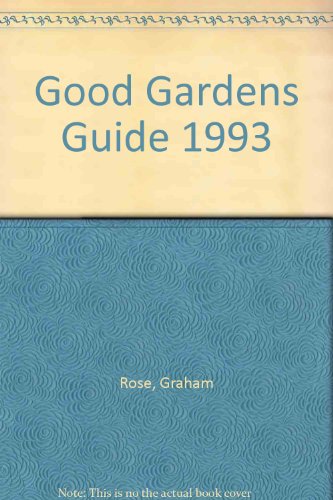 Stock image for Good Gardens Guide 1993: Over 1,000 of the Best Gardens in Great Britain and Ireland for sale by WorldofBooks