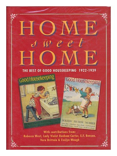 Stock image for Home Sweet Home The Best of Good Housekeeping 1922-1939 for sale by RIVERLEE BOOKS