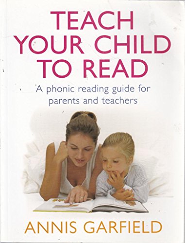 Imagen de archivo de Teach Your Child To Read: A Phonic Reading Guide for Parents and Teachers: A Phonetic Reading Primer for Parents and Teachers to Use with Children a la venta por WorldofBooks