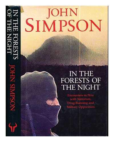 9780091775674: In the Forests of the Night: Encounters in Peru with Terrorism, Drug-running and Military Oppression