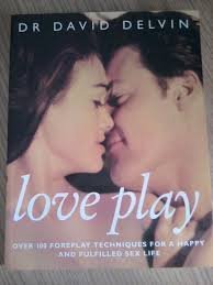 Beispielbild fr Love Play: Over 100 Foreplay Techniques for a Happy and Fulfilled Sex Life zum Verkauf von WorldofBooks
