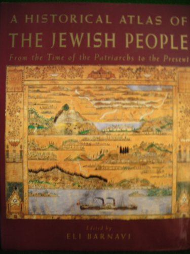 Imagen de archivo de A Historical Atlas of the Jewish People: From the Time of the Patriarchs to the Present a la venta por WorldofBooks