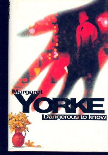 Dangerous To Know (9780091776282) by Yorke, Margaret