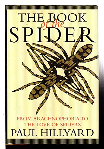 9780091776312: The Book of the Spider: From Arachnophobia to the Love of Spiders