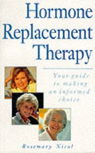 Hormone Replacement Therapy: Your Guide to Making (9780091776664) by Rosemary Nicol