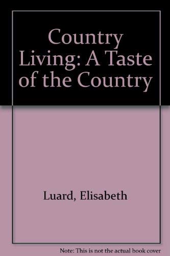 Beispielbild fr Country Living": A Taste of the Country zum Verkauf von WorldofBooks