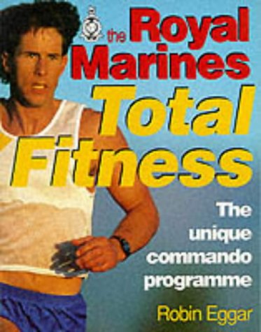 9780091776992: The Royal Marines Total Fitness: The Unique Commando Programme