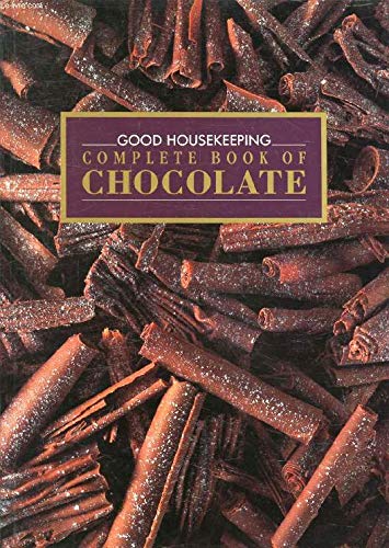 Imagen de archivo de "Good Housekeeping" Complete Book of Chocolate a la venta por Better World Books Ltd
