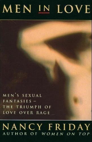 Imagen de archivo de Men in Love : Men's Sexual Fantasies: The Triumph of Love Over Rage a la venta por Better World Books Ltd
