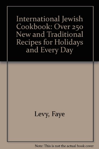 9780091777753: International Jewish Cookbook: Over 250 New and Traditional Recipes for Holidays and Every Day