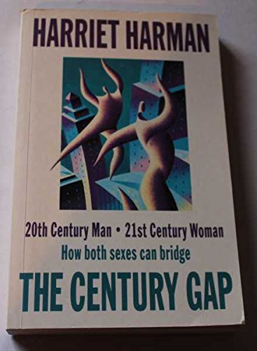Beispielbild fr The Century Gap: 20th Century Man/21st Century Woman - How Both Sexes Can Bridge the Century Gap zum Verkauf von WorldofBooks