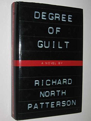 9780091778248: Degree of guilt by Richard North Patterson