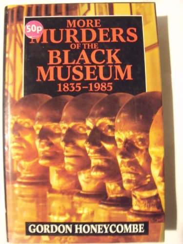 Stock image for More Murders of the Black Museum, 1835-1985 for sale by WorldofBooks