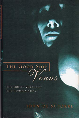 Stock image for The Good Ship Venus: The Erotic Voyage of the Olympia Press for sale by WorldofBooks