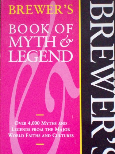 9780091779559: Brewer's Book of Myth and Legend