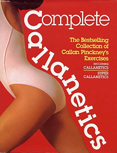 Stock image for Complete Callanetics: Bestselling Collection of Callan Pinckney's Exercises for sale by WorldofBooks