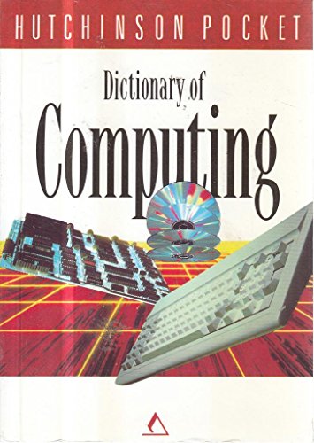 9780091781040: Hutchinson Pocket Dictionary of Computing