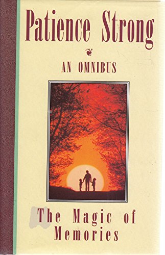 Stock image for Patience Strong : An Omnibus : The Magic of Memories for sale by WorldofBooks