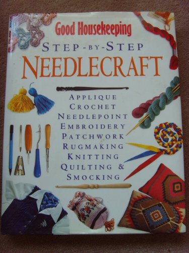 Stock image for GOOD HOUSEKEEPING STEP BY STEP NEEDLEWORK (GOOD HOUSEKEEPING COOKERY CLUB) for sale by Zoom Books Company