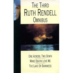 Imagen de archivo de Ruth Rendell Omnibus: "One Across, Two Down", "Make Death Love Me", "Lake of Darkness" v. 3 a la venta por AwesomeBooks