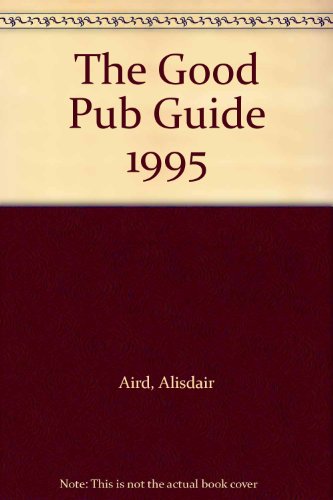 Beispielbild fr Good Pub Guide 1995 zum Verkauf von AwesomeBooks