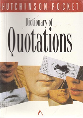 Stock image for The Hutchinson Pocket Dictionary of Quotations for sale by AwesomeBooks
