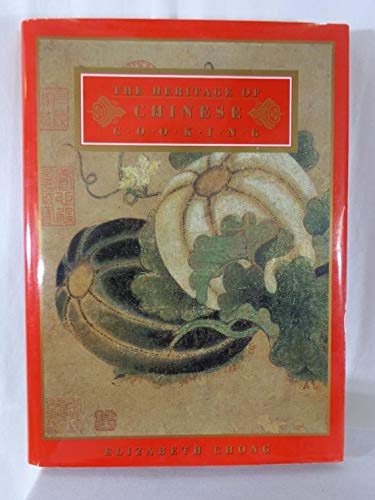 9780091782924: The Heritage of Chinese Cooking