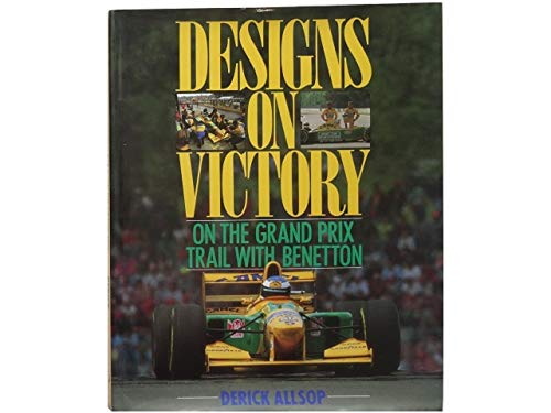 Imagen de archivo de Designs on Victory: Camel Benetton Ford's Bid for the Formula One Championship a la venta por WorldofBooks