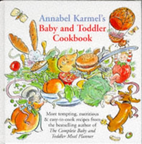 Beispielbild fr Annabel Karmels Baby and Toddler Cookbook zum Verkauf von Reuseabook