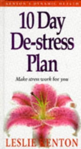 Imagen de archivo de 10-Day De-Stress Plan. Make Stress Work For You. a la venta por The London Bookworm