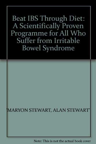 Beispielbild fr Beat IBS Through Diet. A Scientifically Proven Programme for Sufferers of Irritable Bowel Syndrome zum Verkauf von The London Bookworm