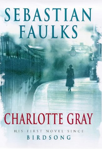 Charlotte Gray - Faulks, Sebastian
