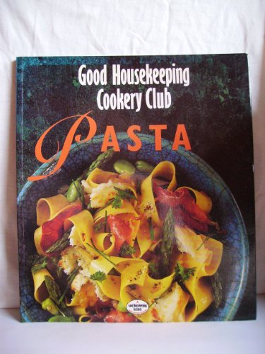 Beispielbild fr Good Housekeeping" Pasta ("Good Housekeeping" Cookery Club S.) zum Verkauf von WorldofBooks