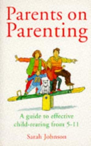 Beispielbild fr Parents on Parenting: Guide to Effective Child-rearing from 5-11 zum Verkauf von WorldofBooks