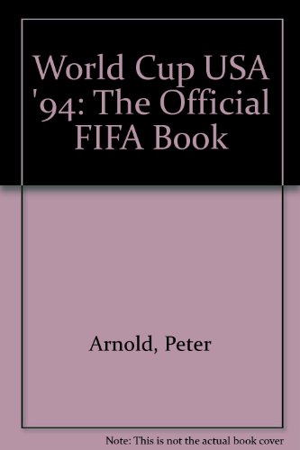 Stock image for World Cup USA '94: The Official FIFA Book for sale by WorldofBooks