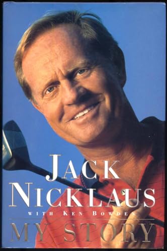 My Story - 1st Edition/1st Printing (9780091786311) by Nicklaus, Jack With Ken Bowden