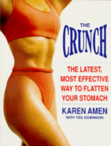 Stock image for The Crunch: Latest, Most Effective Way to Flatten Your Stomach for sale by WorldofBooks