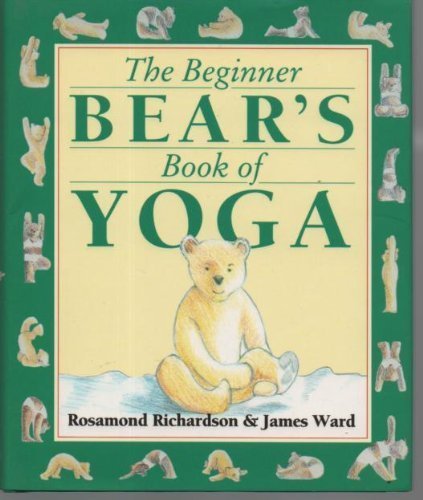 Stock image for Beginner Bears Book of Yoga for sale by Greener Books