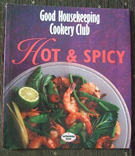 Beispielbild fr Good Housekeeping Cookery Club : Hot and Spicy zum Verkauf von Better World Books