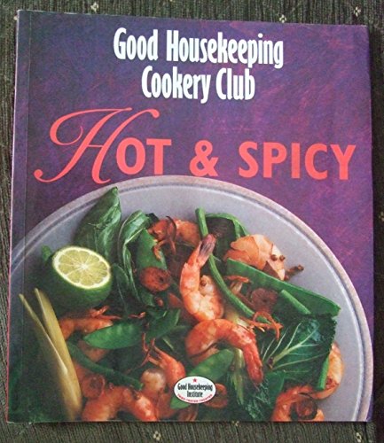 Imagen de archivo de Good Housekeeping Cookery Club : Hot and Spicy a la venta por Better World Books