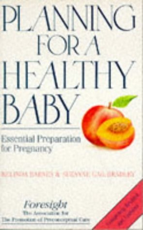 9780091790295: Planning for a Healthy Baby: Essential Preparation for Pregnancy