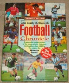 Stock image for Daily Telegraph" Football Chronicle: A Season-by-season Account of the Soccer Stories That Made the Headlines from 1863 to the Present Day for sale by Reuseabook