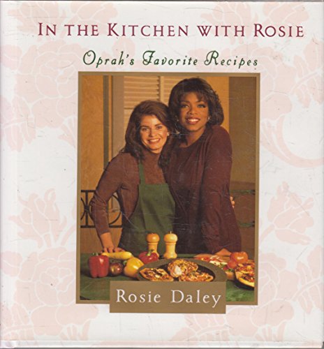 Imagen de archivo de In the Kitchen with Rosie : Oprah's Favorite Recipes a la venta por Better World Books