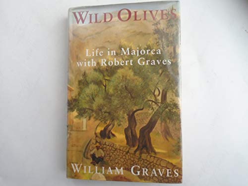 9780091791520: Wild Olives: Life in Majorca with Robert Graves