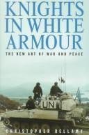 Stock image for Knights in White Armour : The New Art of War and Peace for sale by Better World Books