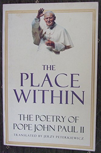 Stock image for The Place within: Poetry of Pope John Paul II for sale by WorldofBooks